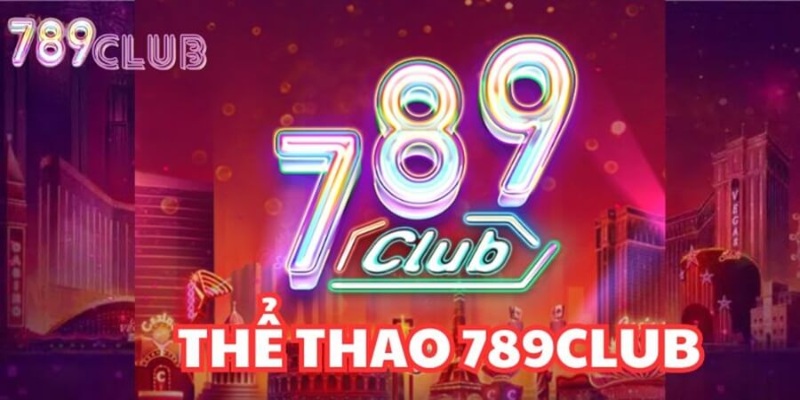 Đôi nét về thể thao 789CLUB 