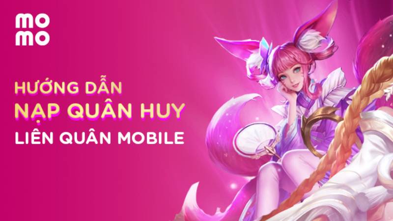 Cách nạp Liên Quân bằng momo