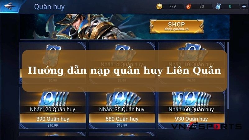 Hướng dẫn cách nạp quân huy Liên Quân phổ biến hiện nay