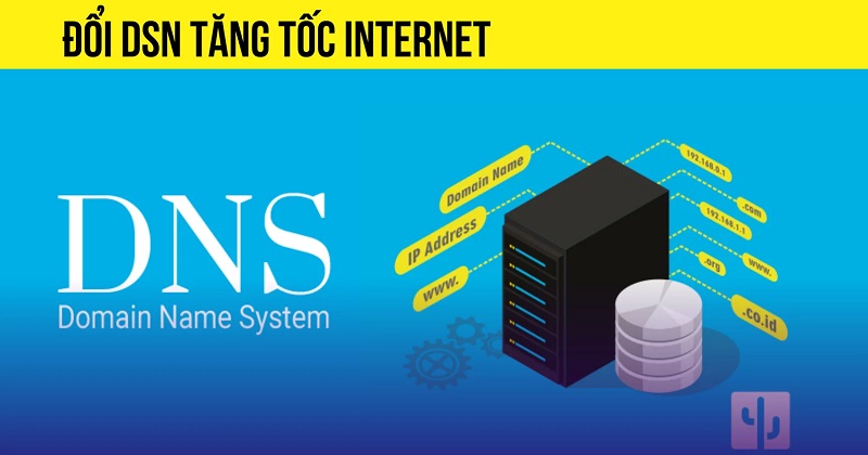 Nên đổi DNS để tăng tốc độ truy cập