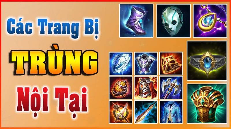 Những đồ trùng nội tại trong Liên Quân tại vì sao