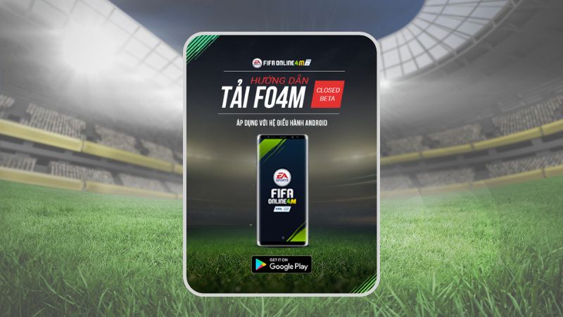 Hướng dẫn tải FIFA online 4 trên thiết bị điện thoại