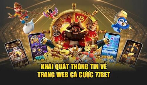 77BET - Thương Hiệu Đáng Trải Nghiệm Nhất 2025 