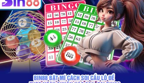 Bin88 bật mí cách soi cầu lô đề theo ngày chuẩn xác 90% tại Bin88