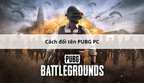 Hướng dẫn cách đổi tên PUBG PC siêu đơn giản dành cho các game thủ