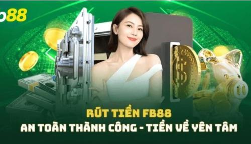 Cách rút tiền từ FB88 nhanh chóng và an toàn mà không lo bị khóa tài khoản