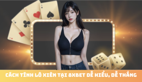 Cách Tính Lô Xiên: Bí Quyết Thắng Lớn Từ 8xbet