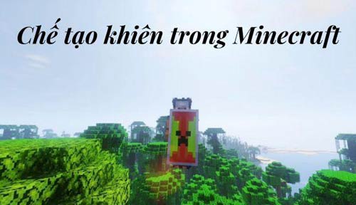 Khám phá công thức chế tạo khiên trong Minecraft mới nhất 