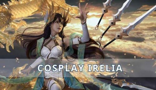 Thiêu đốt mắt người xem với màn cosplay Irelia LOL nét như điện ảnh