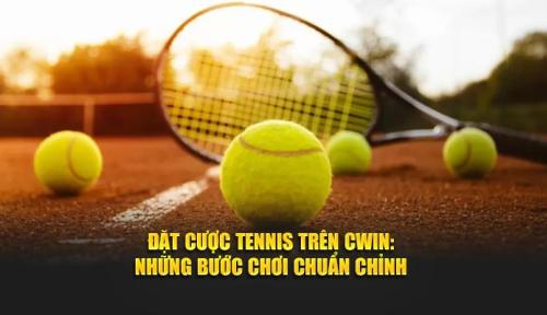 Đặt Cược Tennis Trên Cwin555: Những Bước Chơi Chuẩn Chỉnh