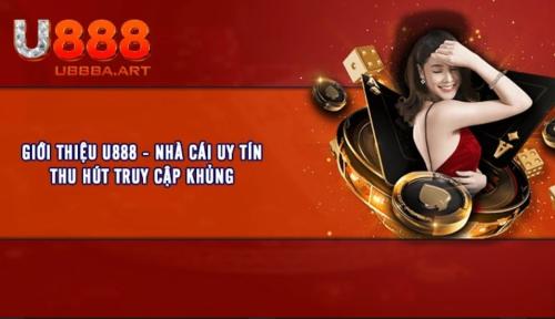 Giới Thiệu U888 - Nền Tảng Uy Tín Thu Hút Truy Cập Khủng