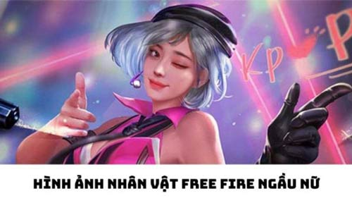 Tuyển chọn hình ảnh nhân vật Free Fire ngầu nữ được yêu thích nhất