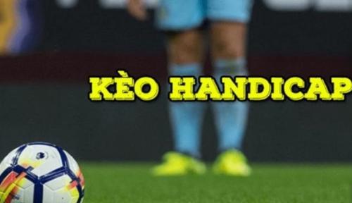 Kèo Handicap – Chiến Lược Cá Cược Bóng Đá Đỉnh Cao