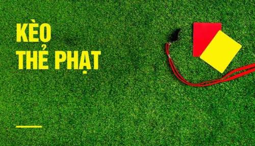 Kèo Thẻ Phạt Là Gì Và Những Thông Tin Hữu Ích Cho Newbie