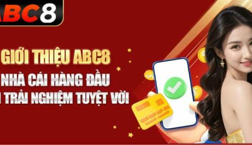 Khám phá ưu đãi đỉnh cao tại ABC8 – Săn thưởng cực chất  