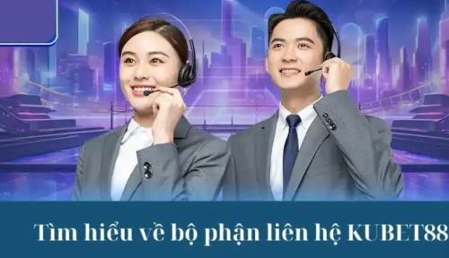 Liên hệ Kubet88 – Hướng dẫn chi tiết cách kết nối nhanh chóng 