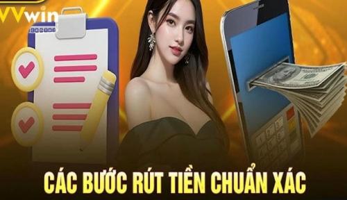 Rút tiền vvvwin nhanh chóng, an toàn chỉ với vài bước
