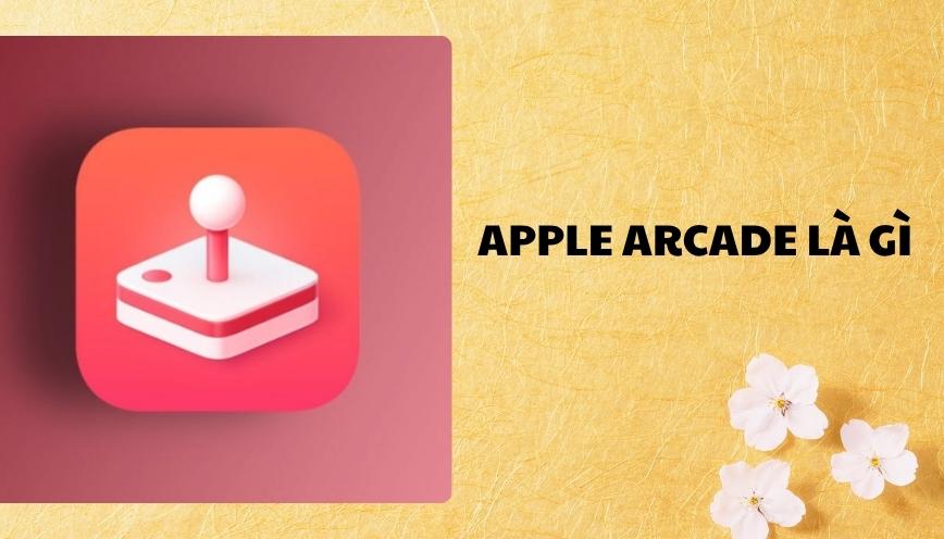 Apple Arcade là gì