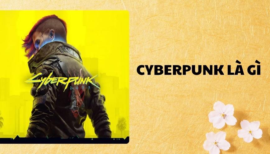 Cyberpunk là gì