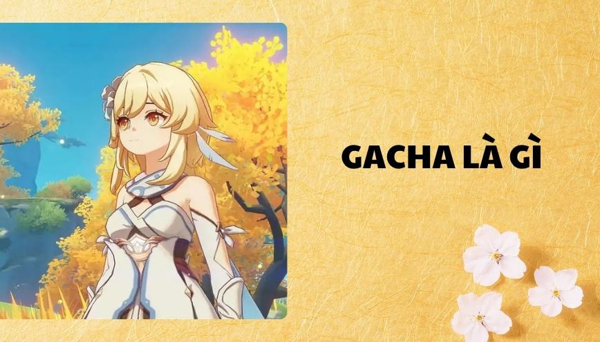 Gacha là gì