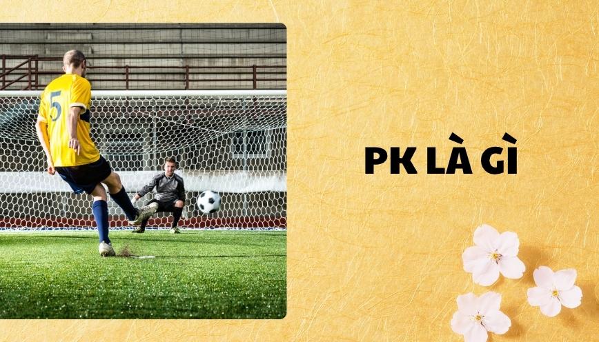 PK là gì